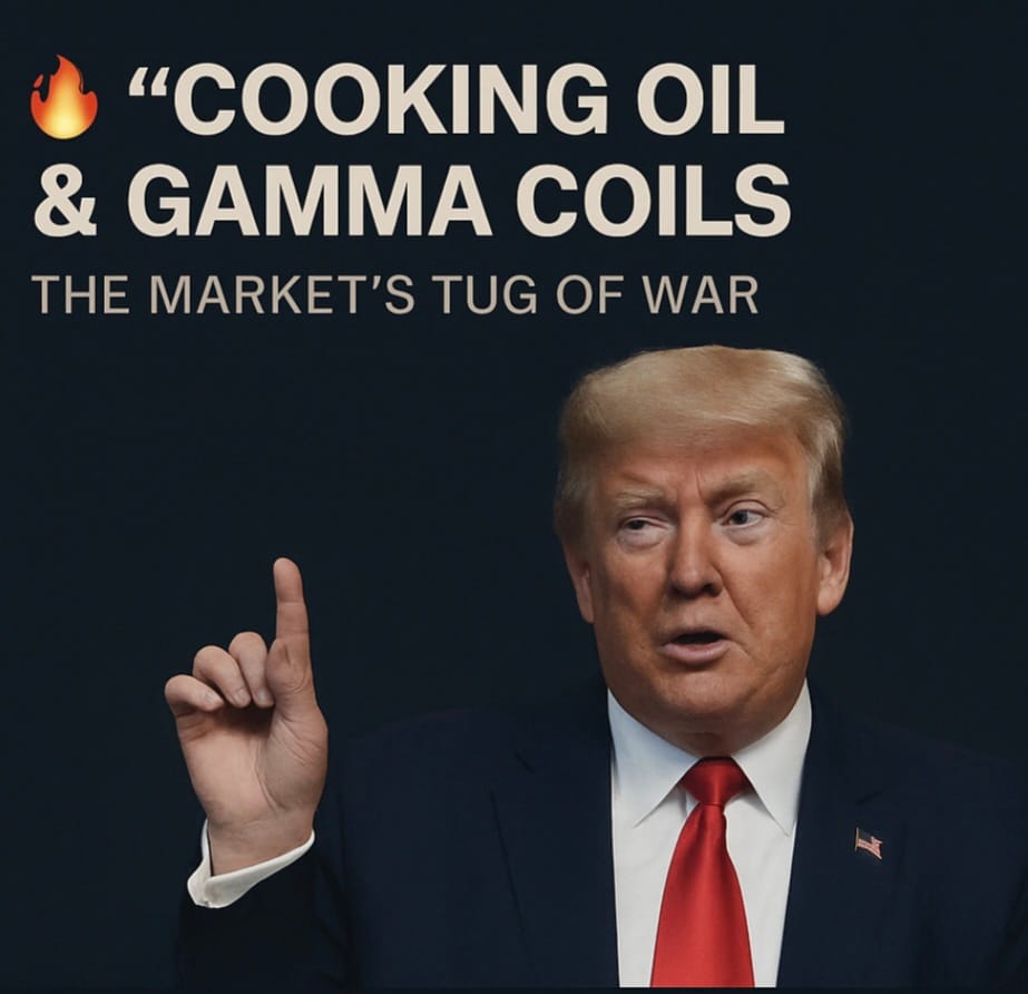 "Cooking Oil & Gamma Coils" - The Market's Tug of War